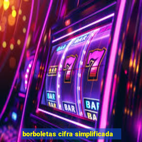 borboletas cifra simplificada